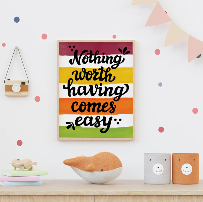 Nothing Worth Having Come Framed Wall Art