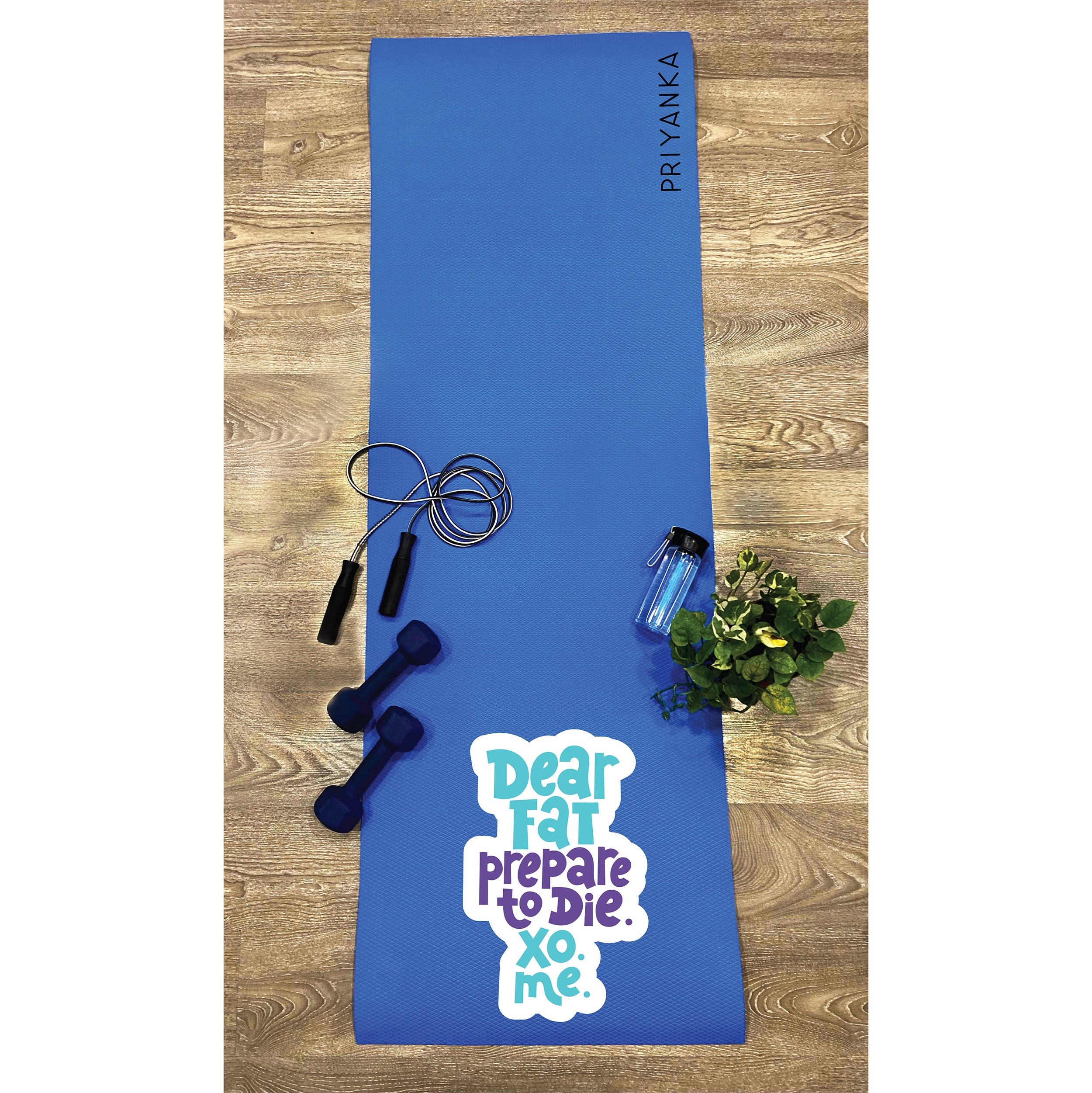 Own It Yoga Mat - Dear Fat Prepare To Die. Xo Me.