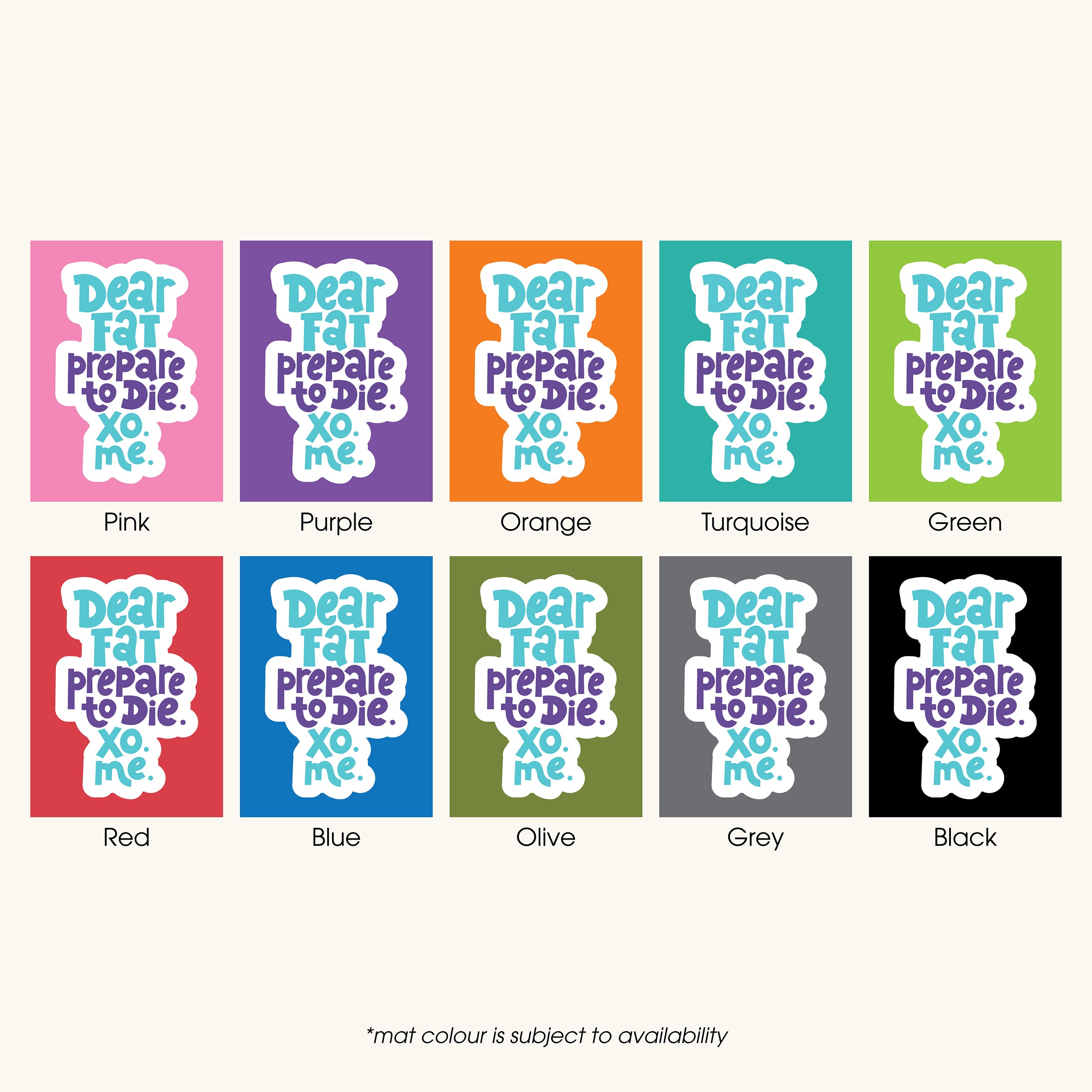 Own It Yoga Mat - Dear Fat Prepare To Die. Xo Me.