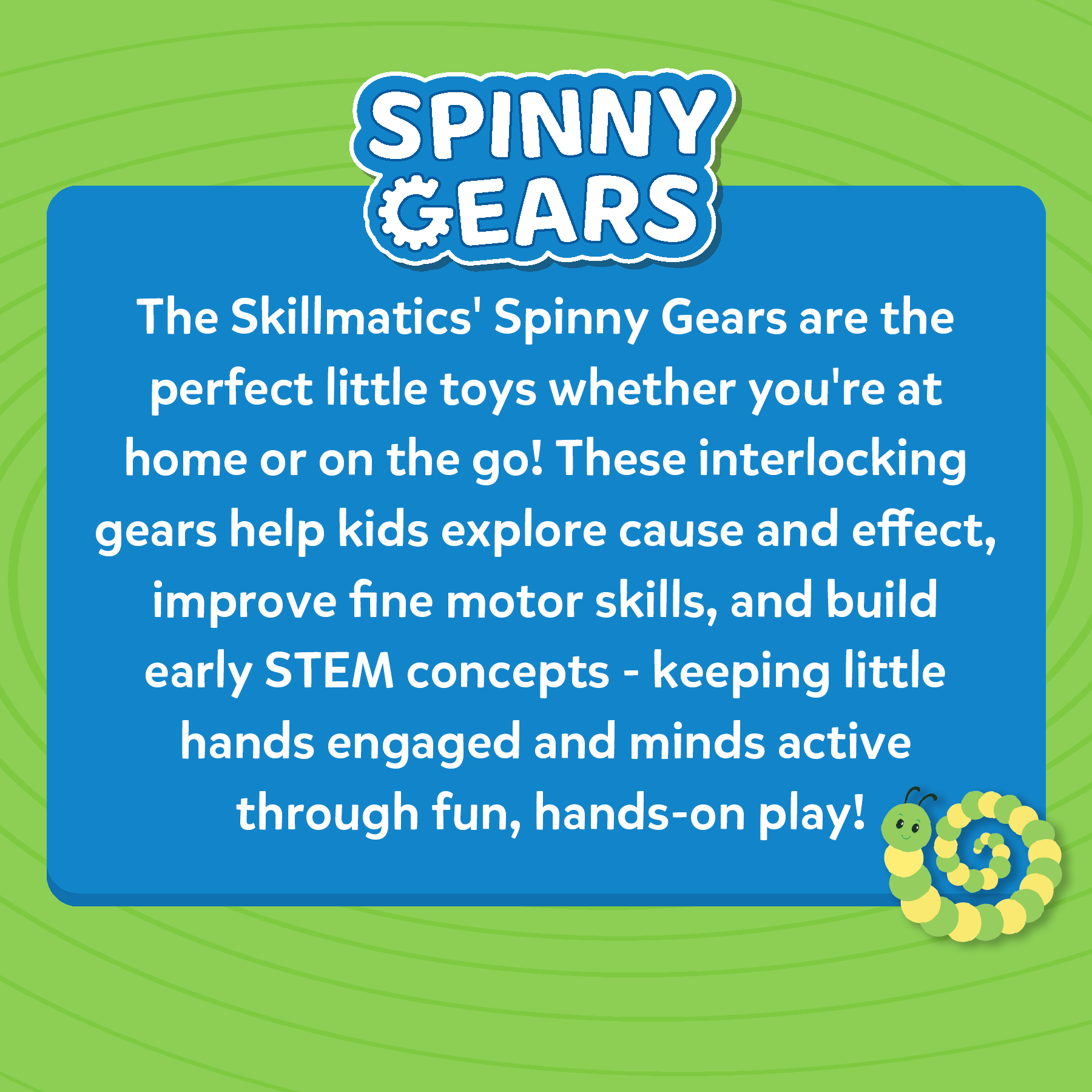 Skillmatics Spinny Gears for Babies - Fun Interlocking Spinning Gears, STEM & Sensory Toy, Suction Spinners for Windows, Table, Bath, Travel Toy, Gifts for Infants & Toddlers 6-36 Months, Set of 3