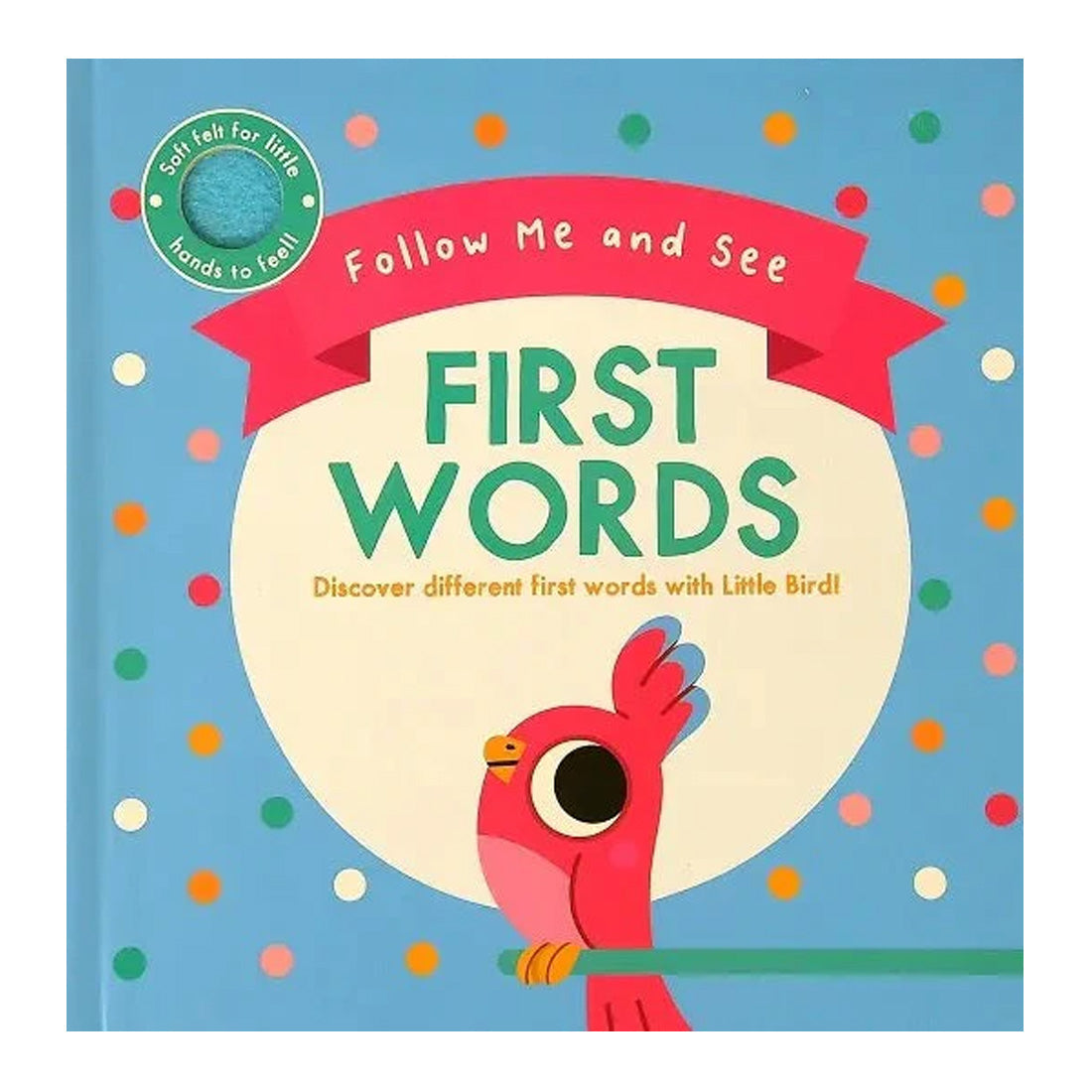 Follow Me & See: First Words (Touch and Feel)