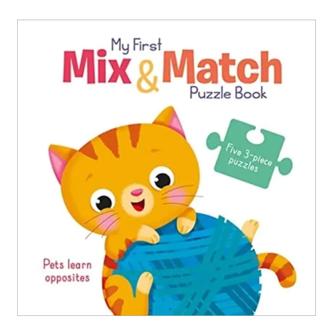 Mix & Match Puzzle Book: Pets Learn Opposites