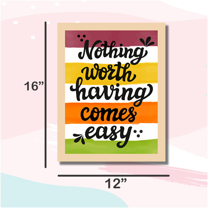 Nothing Worth Having Come Framed Wall Art