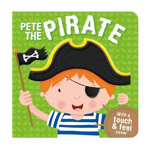 Pete The Pirate - (with a touch and feel cover)