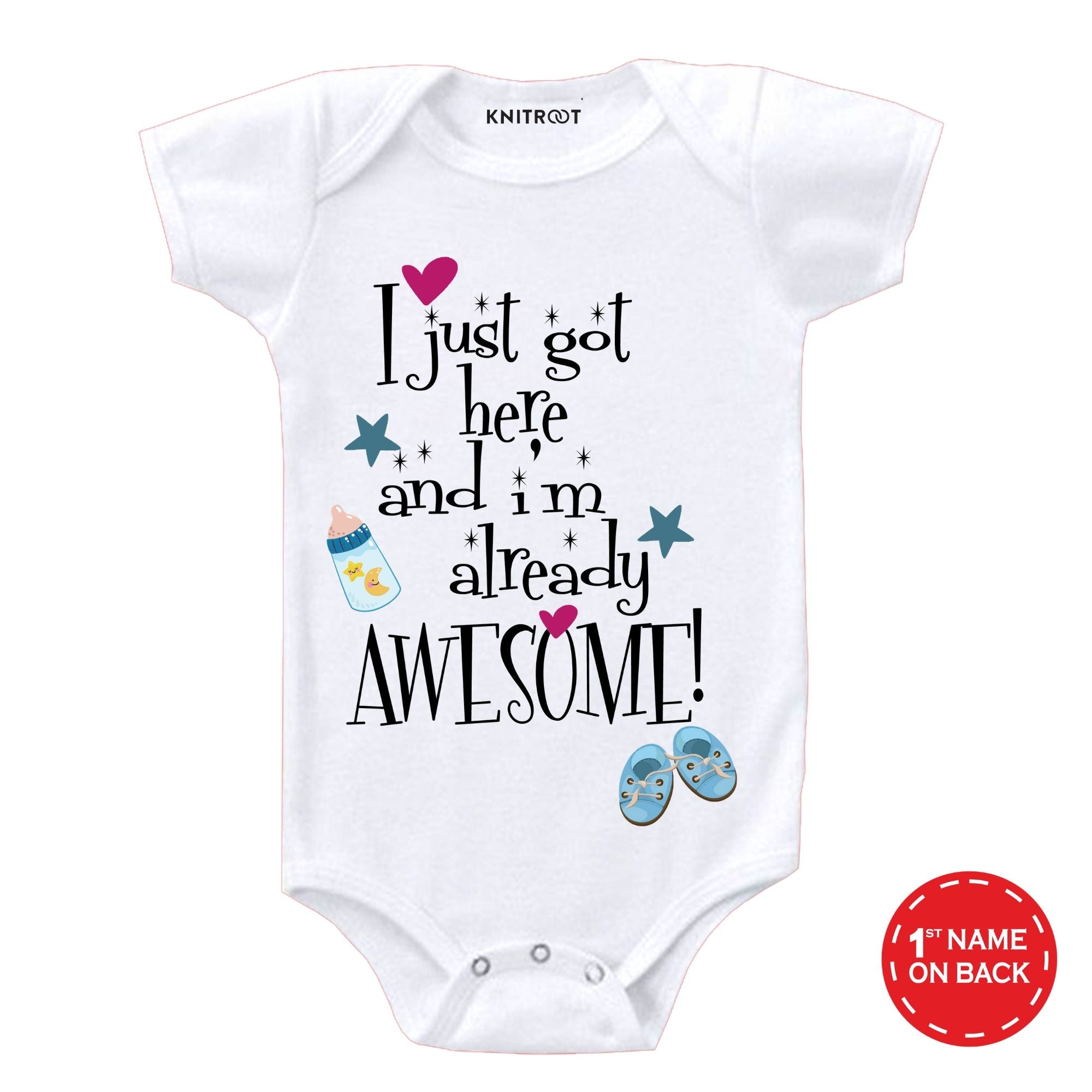 I Just Got Here I Am Already Awesome Onesie