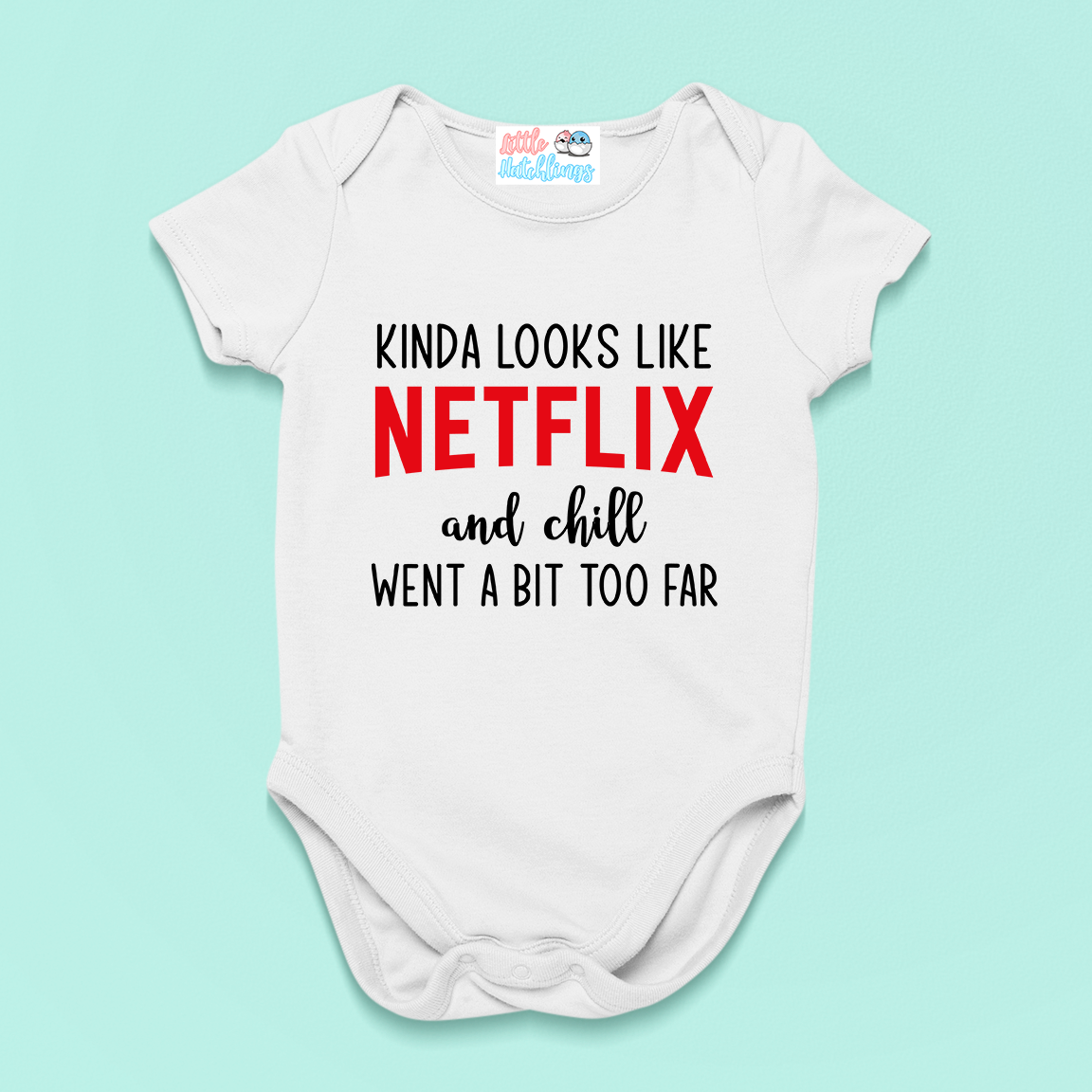 Netflix & Chill Went A Bit To Far Baby Announcement White Onesie