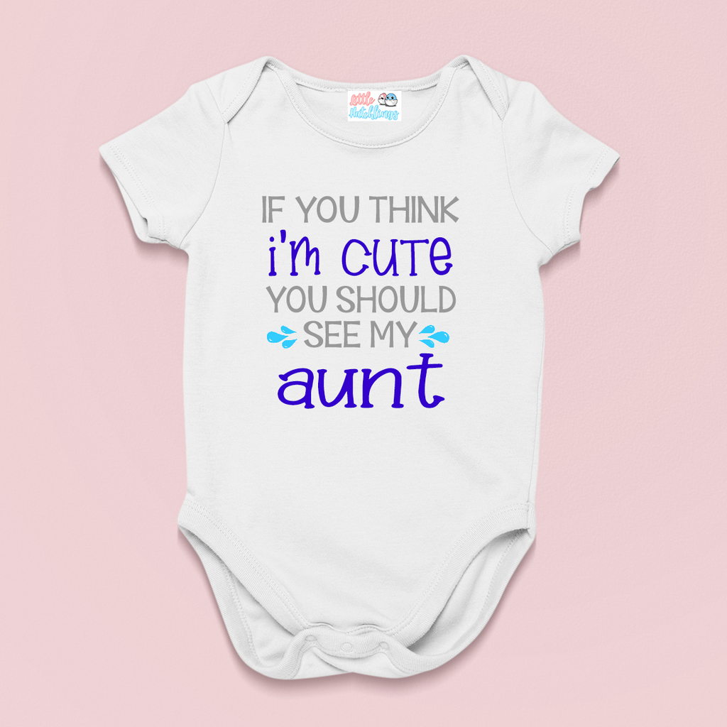 If You Think I'm Cute Baby and Aunt White Onesie